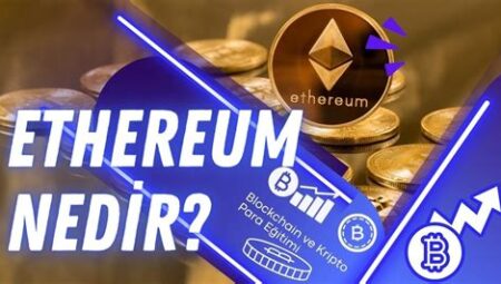 Ethereum Nedir? Detaylı Bir İnceleme